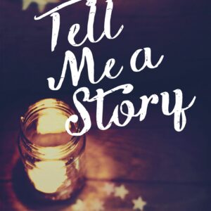 Tell Me a Story