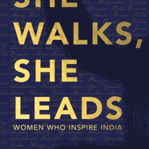 She Walks She Leads: Women Who Inspire India