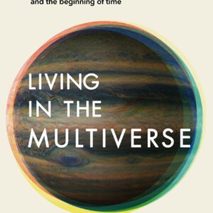 Living in the Multiverse