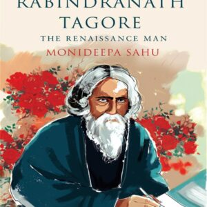 Puffin Lives: Rabindranath Tagore: The Renaissance Man