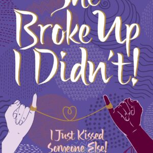 PMR: She Broke Up, I Didnât! I Just Kissed Someone Else!