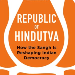 Republic Of Hindutva: How The Sangh Is Reshaping Indian Democracy