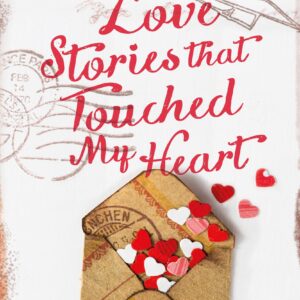 Love Stories that Touched My Heart
