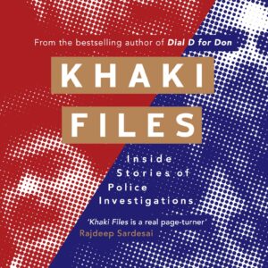 Khaki Files: Inside Stories Of Police Investigations