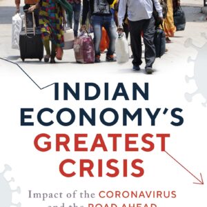 Indian Economys Greatest Crisis: Impact of Coronavirus and the Road Ahead