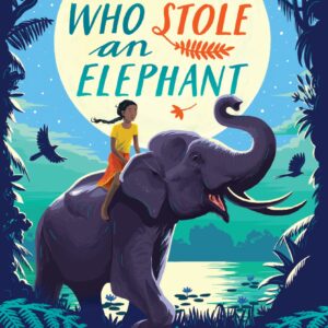 GIRL WHO STOLE AN ELEPHANT