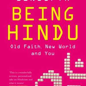 Being Hindu: Old Faith, New World And You