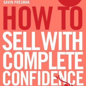 How To Sell With Complete Confidence