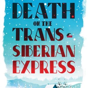 DEATH ON THE TRANS-SIBERIAN EXPRESS