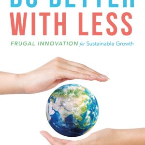 Do Better With Less: Frugal Innovation For Sustainable Growth