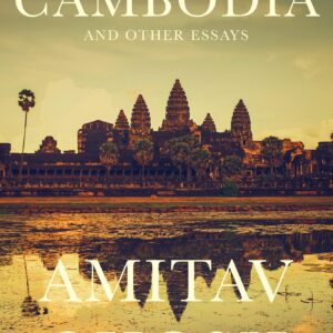 Dancing In Cambodia & Other Essays
