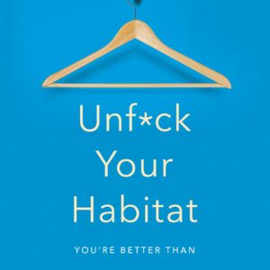 Unf*ck Your Habitat