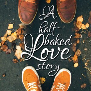 A Half-Baked Love Story