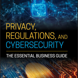 Privacy, Regulations, and Cybersecurity