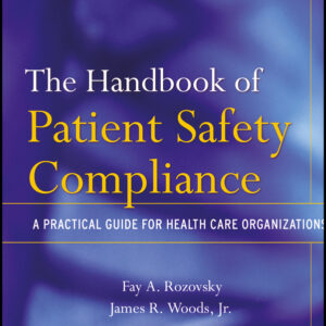 The Handbook of Patient Safety Compliance