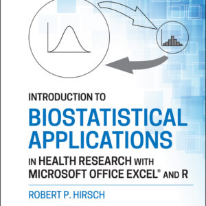 Introduction to Biostatistical Applications in Health Research with Microsoft Office Excel and R