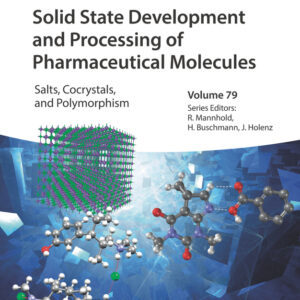 Solid State Development and Processing of Pharmaceutical Molecules