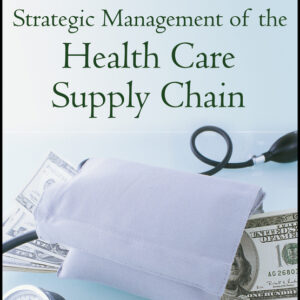 Strategic Management of the Health Care Supply Chain
