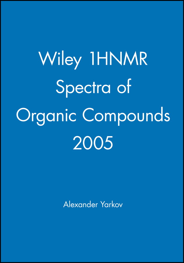 Wiley 1HNMR Spectra of Organic Compounds 2005