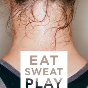 Eat Sweat Play