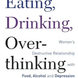 EATING  DRINKING AND OVERTHINKING
