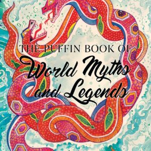 The Puffin Book of World Myths and Legends