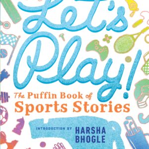 Let S Play! The Puffin Book Of Sports Stories
