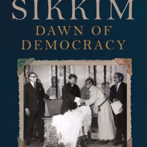 Sikkim - Dawn of Democracy