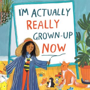 I'm Actually Really Grown-Up Now