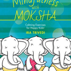 MINDFULNESS WITH MOKSHA