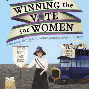 Imagine You Were There... Winning the Vote for Women