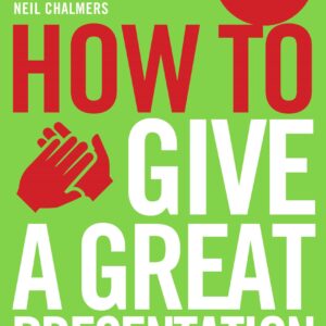 How To Give A Great Presentation