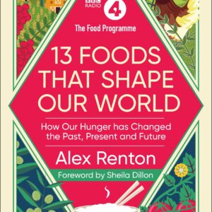 Food Programme: 13 Foods that Shape Our World