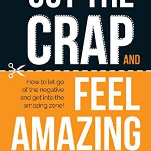 CUT THE CRAP AND FEELAMAZING