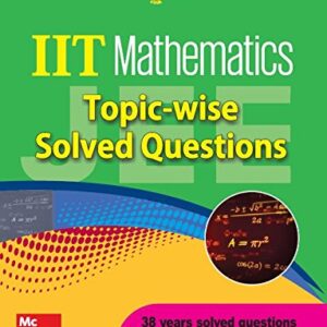 IIT MATHEMATICS TOPIC - WISE SOLVED QUESTIONS