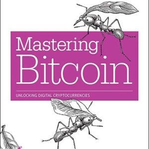 MASTERING BITCOIN UNLOCKING DIGITAL CRYPTOCURRENCIES