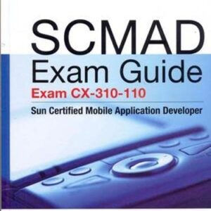 Scmad Exam Guide (exam Cx 310-110) Sun Certified Application Developer