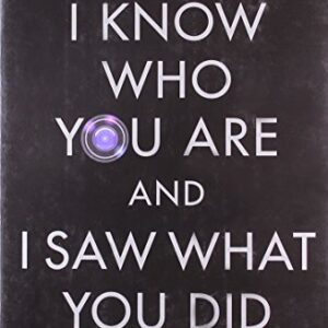 I Know Who You Are And I Saw What You Did
