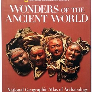 Wonders Of The Ancient World National Geographic Atlas Of Archeology