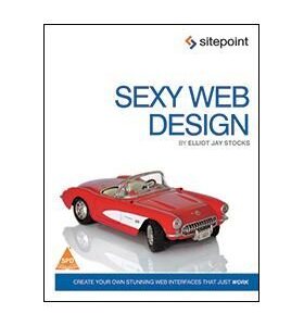 SEXY WEB DESIGN: CREATING INTERFACES THAT WORK