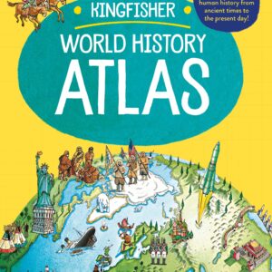 Kingfisher World History Atlas