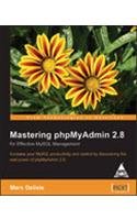 Mastering Phymyadmin 2.8 For Effective Mysql Management