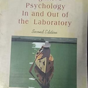 Cognitive Psychology In And Out Of The Laboratory Second Edition