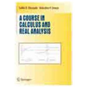 A Course In Cal Culus And Real Analysis