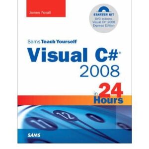 Sams Teach Yourself Visual C# 2008 In 24 Hrs