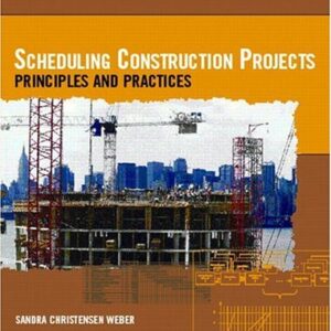 Scheduling Construction Projects Principles And Practices