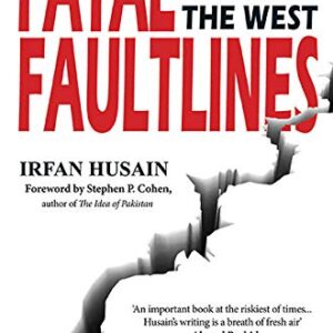 Fatal Faultlines Pakistan Islam And The West