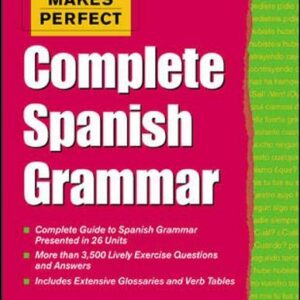 Practice Makes Perfect Complete Spanish Grammar
