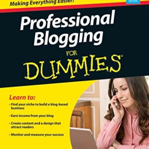 Professional Blogging For Dummies