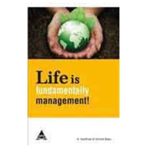 Life Is Fundamentally Management